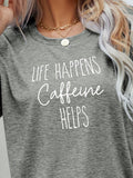LIFE HAPPENS CAFFEINE HELPS Graphic Tee - Ajonjolí&Spice33 Bazaar