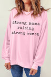 STRONG MAMA RAISING STRONG WOMEN Graphic Sweatshirt - Ajonjolí&Spice33 Bazaar